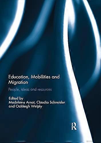 Education Mobilities and Migration: People ideas and resources