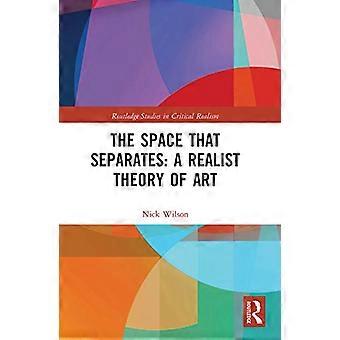 Lo spazio che separa: una teoria realista dell'arte