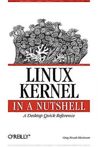 Linux Kernel in a Nutshell (In a Nutshell (O'Reilly))