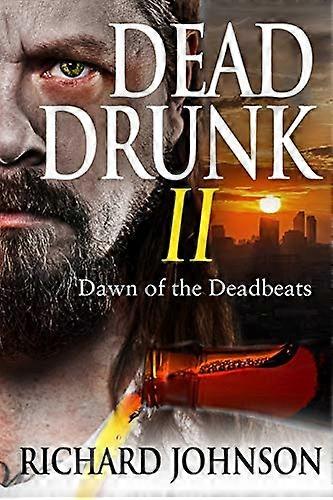 Dead Drunk II: Deadbeatsin aamunkoitto