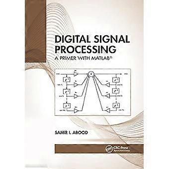 Digital Signal Processing: A Primer With MATLAB (R)