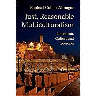 Gerechter, vernünftiger Multikulturalismus: Liberalismus, Kultur und Zwang