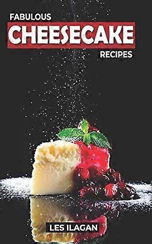 Fabulous Cheesecake Recipes!