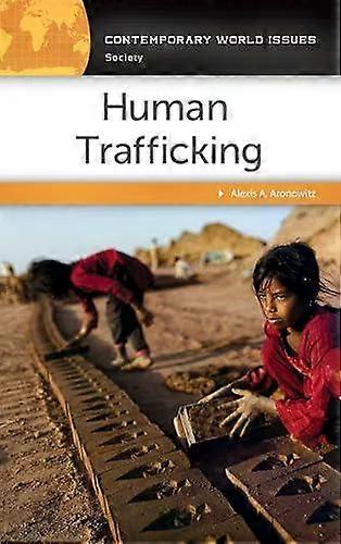 Human Trafficking A Reference Handbook - Alexis Aronowitz