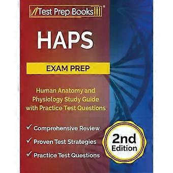Haps Exam Prep Human Anatomy And Physiology Study Guide With Practice Test Quest - Joshua Rueda