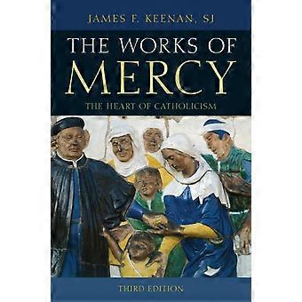 Works Of Mercy The Heart Of Catholicism - Keenan, SJ, James F - Hardcover - en Book