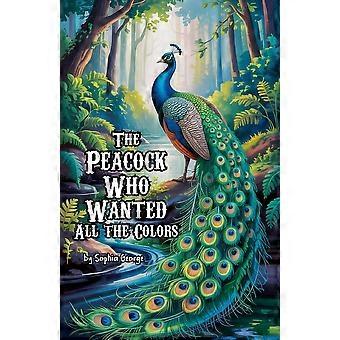 The peacock who wanted all the colors