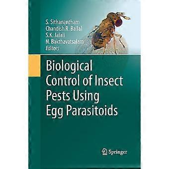 Biological control of insect pests using egg parasitoids