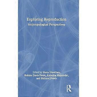 Exploring Reproduction Anthropological Perspectives