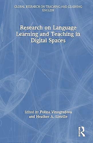 Research on Language Learning and Teaching in Digital Spaces