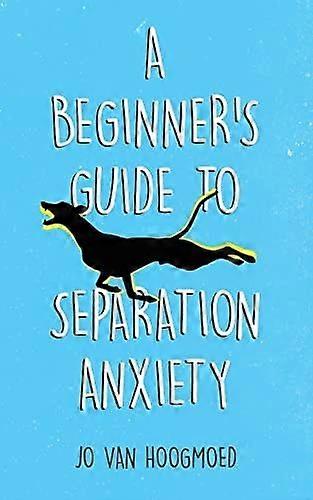 A beginner's guide to separation anxiety