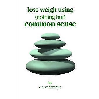 Lose weight using common sense