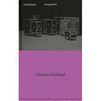 How To Disappear - Colin Greenwood - Hardcover - English Book - Biography