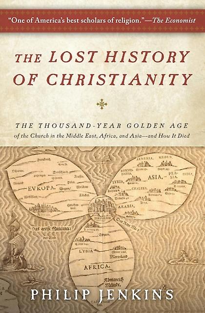 The Lost History Of Christianity by John Philip Jenkins Paperback