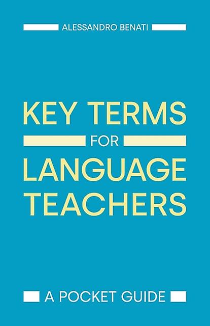 Key Terms For Language Teachers by Alessandro G Benati Paperback