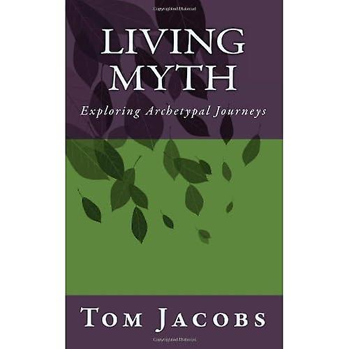 Living Myth: Exploring Archetypal Journeys
