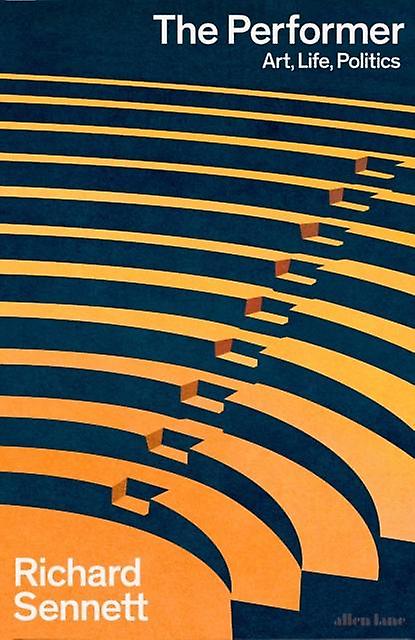 The Performer by Richard Sennett Hardback Book