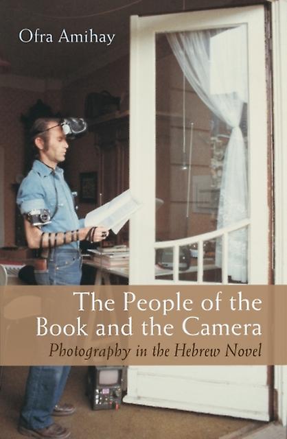 The People Of The Book And The Camera by Ofra Amihay Paperback