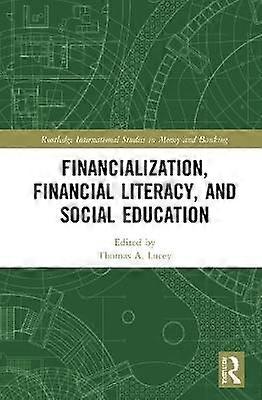 Financialization Financial Literacy and Social Education