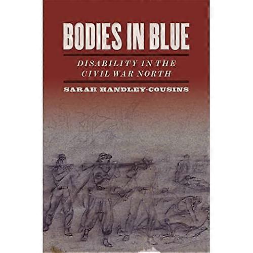 Bodies in Blue: Disability in the Civil War North