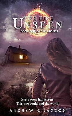 The Fire Unseen