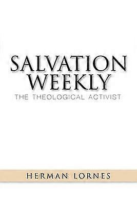 Salvation Weekly The Theological Activist
