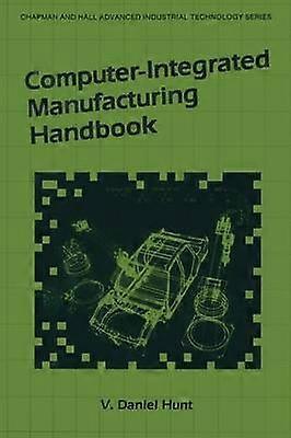 Computer-Integrated Manufacturing Handbook