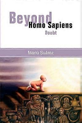 Beyond Homo Sapiens