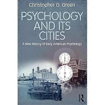 Psychology and Its Cities A New History of Early American Psychology