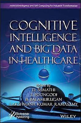 Cognitive Intelligence and Big Data in Healthcare