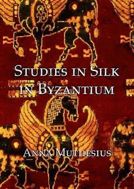 Studies In Silk In Byzantium by Anna Muthesius Paperback