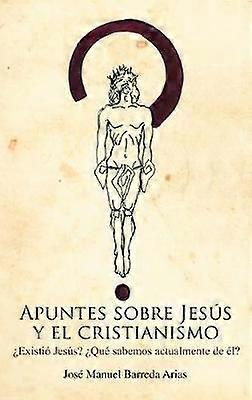 Apuntes Sobre Jesus y El Cristianismo