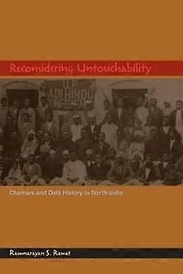 Reconsidering Untouchability - Chamars and Dalit History in North India