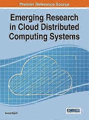 Emerging Research in Cloud Distributed Computing Systems