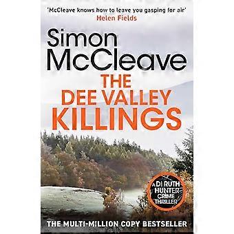 The Dee Valley Killings The unputdownable bestselling detective series from a beloved Welsh crime author