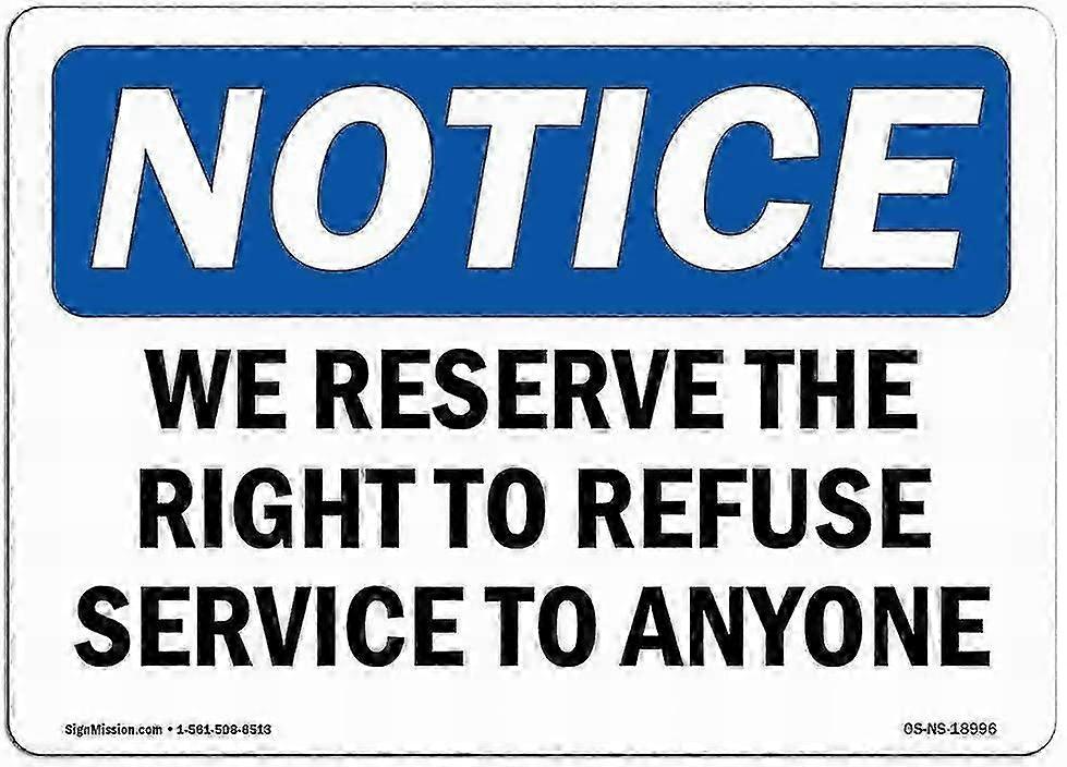 Safety Sign Danger Sign Warning Caution We Reserve The Right To Refuse Service To Anyone Art Wall Ga