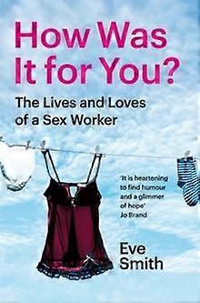 How Was It For You by Eve Smith Paperback