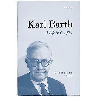 Karl Barth: Et liv i konflikt