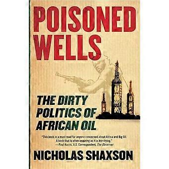 Pozos envenenados: La política sucia de aceite africana