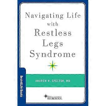 Navigating Life with  Restless Legs Syndrome  (Brain and Life Books)