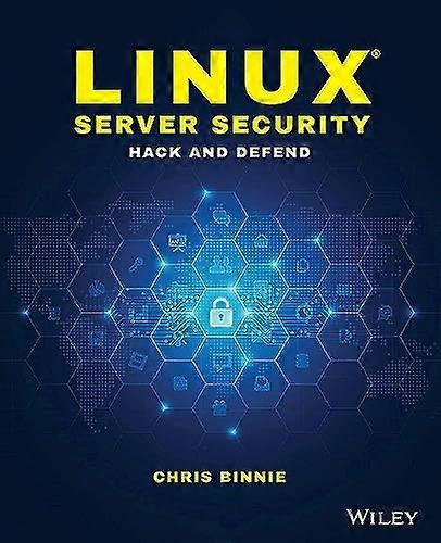Linux Server Security: Hack and Defend