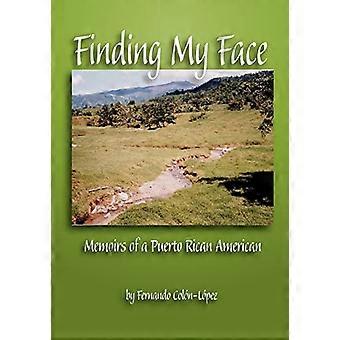 Finding My Face: The Memoir of a Puerto Rican American