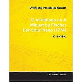 12 Variazioni su un Minuetto di Fischer di Wolfgang Amadeus Mozart per pianoforte solo (1774) K.179/189A