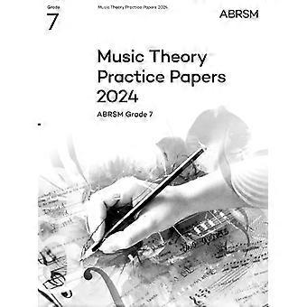 Music Theory Practice Papers 2024, ABRSM Klasse 7 (Prüfungsaufgaben und Antworten zur Musiktheorie (ABRSM))