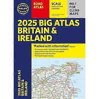 2025 Philip's Big Road Atlas over Storbritannia og Irland: (A3 Paperback) (Philip's Road Atlases)