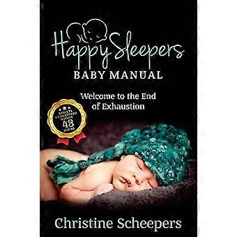 Happy Sleepers : Mode d’emploi pour bébé - Bienvenue à la fin de l’épuisement