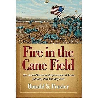 Brann i feltet stokk: den føderale invasjonen i Louisiana og Texas, januar 1861 - januar 1863