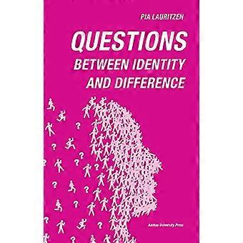 Questions: Between identity and difference