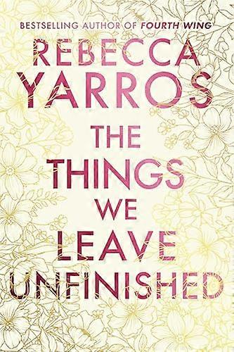 The Things We Leave Unfinished