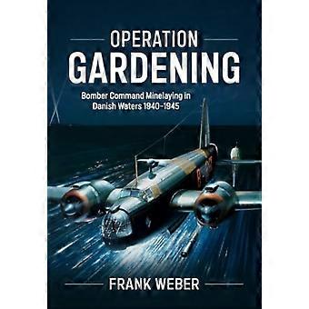 Operation Gardening: Minenlegeoperationen des Bomber Command in dänischen Gewässern 1940-1945